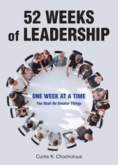 52 Weeks of Leadership - Chocholous, Curtis K.