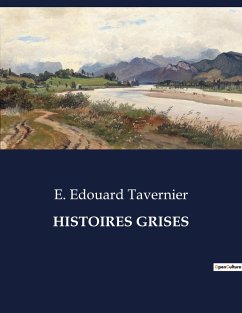 HISTOIRES GRISES - Tavernier, E. Edouard