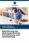 Optimierung der pharmazeutischen Formulierung und Verarbeitung