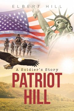 Patriot Hill; A Soldier's Story - Hill, Elbert