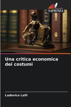 Una critica economica dei costumi - Lalli, Ludovico