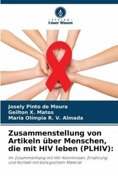 Zusammenstellung von Artikeln über Menschen, die mit HIV leben (PLHIV): - Pinto de Moura, Josely;X. Matos, Geilton;R. V. Almada, Maria Olímpia