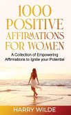 1000 Positive Affirmations for Women   A Collection of Empowering affirmations to Ignite your Potential