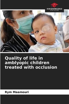 Quality of life in amblyopic children treated with occlusion - Maamouri, Rym