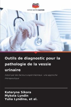 Outils de diagnostic pour la pathologie de la vessie urinaire - Sikora, Kateryna;L_nd_n, Mykola;L_nd_na, et al., Yulia