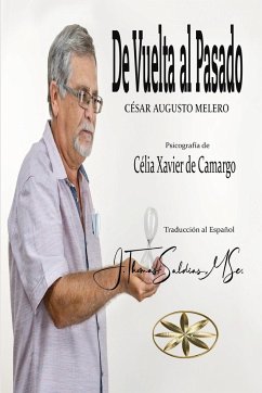 De Vuelta al Pasado - César A. Melero, Por el Espíritu; Xavier de Camargo, Célia