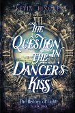 The Question in the Dancer's Kiss