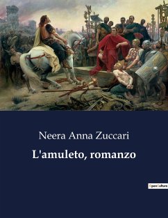 L'amuleto, romanzo - Anna Zuccari, Neera