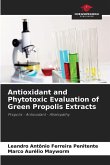 Antioxidant and Phytotoxic Evaluation of Green Propolis Extracts