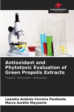 Antioxidant and Phytotoxic Evaluation of Green Propolis Extracts - Ferreira Penitente, Leandro Antônio;Mayworm, Marco Aurélio