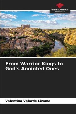 From Warrior Kings to God's Anointed Ones - Velarde Lizama, Valentina