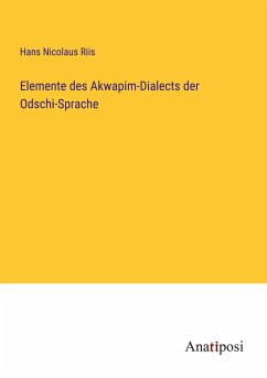 Elemente des Akwapim-Dialects der Odschi-Sprache - Riis, Hans Nicolaus