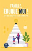 Famille, éduque-moi !