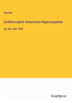 Großherzoglich Hessisches Regierungsblatt - Anonym