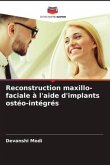 Reconstruction maxillo-faciale à l'aide d'implants ostéo-intégrés