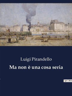 Ma non è una cosa seria - Pirandello, Luigi