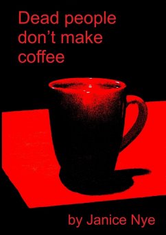 Dead People Don't Make Coffee - Nye, Janice