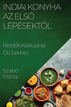 Indiai Konyha Az Els¿ Lépésekt¿l - Márta, Szabó