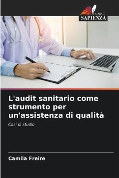 L'audit sanitario come strumento per un'assistenza di qualità - Freire, Camila