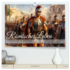 Römisches Leben - Antikes Stadtleben im Römischen Imperium (hochwertiger Premium Wandkalender 2024 DIN A2 quer), Kunstdruck in Hochglanz