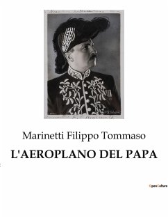 L'AEROPLANO DEL PAPA - Filippo Tommaso, Marinetti