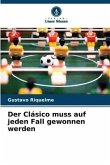 Der Clásico muss auf jeden Fall gewonnen werden