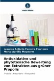 Antioxidative und phytotoxische Bewertung von Extrakten aus grüner Propolis