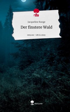 Der finstere Wald. Life is a Story - story.one - Runge, Jacqueline