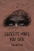 Secrets Make You Sick