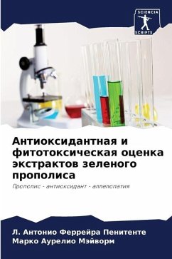 Antioxidantnaq i fitotoxicheskaq ocenka äxtraktow zelenogo propolisa - Ferrejra Penitente, L. Antonio;Mäjworm, Marko Aurelio
