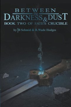 Between the Darkness & Dust - Hodges, R. Wade; Schmid, Tb