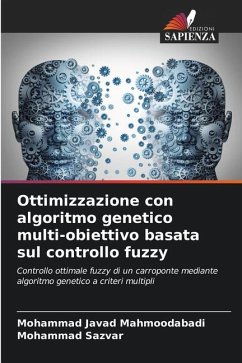 Ottimizzazione con algoritmo genetico multi-obiettivo basata sul controllo fuzzy - Mahmoodabadi, Mohammad Javad;Sazvar, Mohammad