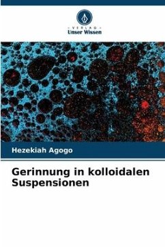 Gerinnung in kolloidalen Suspensionen - Agogo, Hezekiah