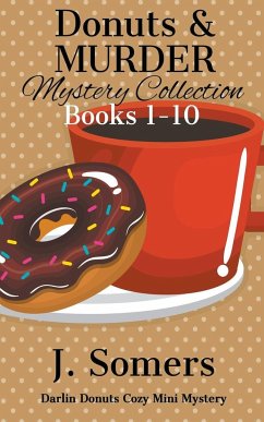 Donuts and Murder Mystery Collection Books 1-10 (Darlin Donuts Cozy Mini Mysteries) - Somers, J.