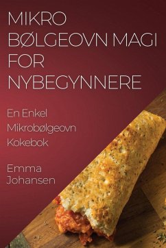 Mikrobølgeovn Magi for Nybegynnere - Johansen, Emma