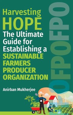 Cover Harvesting Hope: The Ultimate Guide for Establishing a Sustainable Farmers Producer Organization