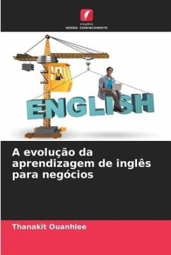 A evolução da aprendizagem de inglês para negócios - Ouanhlee, Thanakit