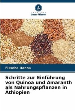 Schritte zur Einführung von Quinoa und Amaranth als Nahrungspflanzen in Äthiopien - Itanna, Fisseha