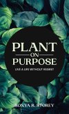 Plant on Purpose