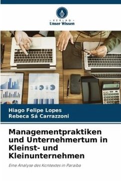 Managementpraktiken und Unternehmertum in Kleinst- und Kleinunternehmen - Lopes, Hiago Felipe;Carrazzoni, Rebeca Sá