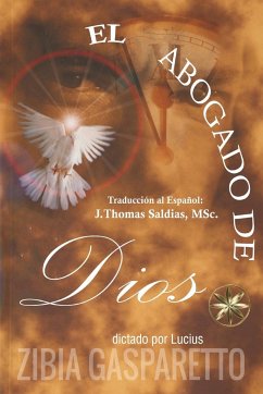 El Abogado de Dios - Gasparetto, Zibia; Lucius, Por El Espíritu