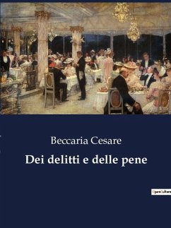 Dei delitti e delle pene - Cesare, Beccaria