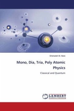 Mono, Dia, Tria, Poly Atomic Physics