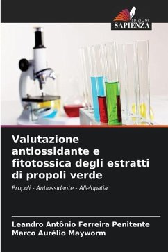 Valutazione antiossidante e fitotossica degli estratti di propoli verde - Ferreira Penitente, Leandro Antônio;Mayworm, Marco Aurélio