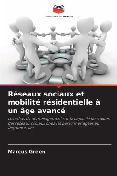 Réseaux sociaux et mobilité résidentielle à un âge avancé - Green, Marcus