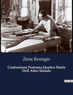 Confessione Postuma Quattro Storie Dell Altro Mondo - Remigio, Zena