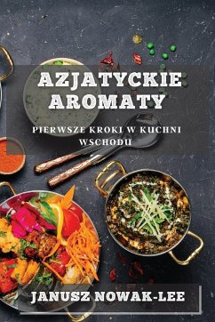 Azjatyckie Aromaty - Nowak-Lee, Janusz