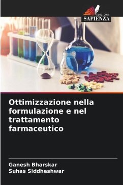 Ottimizzazione nella formulazione e nel trattamento farmaceutico - Bharskar, Ganesh;Siddheshwar, Suhas