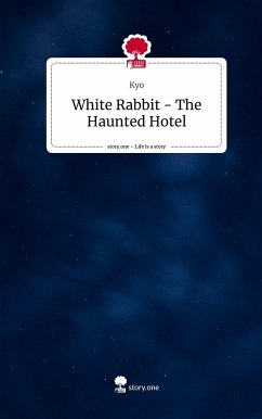 White Rabbit - The Haunted Hotel. Life is a Story - story.one - Kyo