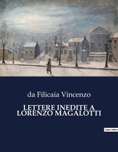 LETTERE INEDITE A LORENZO MAGALOTTI - Vincenzo, da Filicaia
